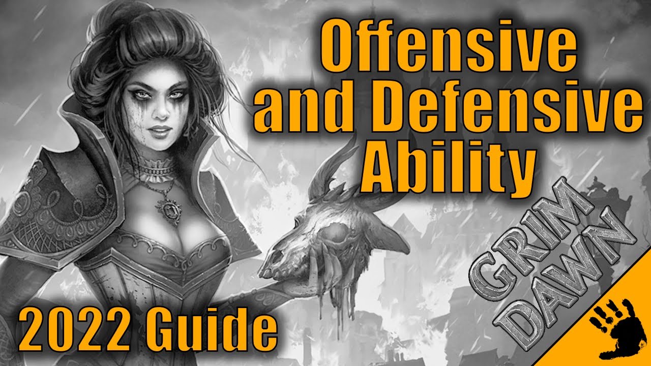 Offensive and Defensive Ability Explained | Grim Dawn 2022 Guide