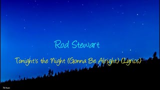Download lagu Rod Stewart - Tonight's the Night (Gonna Be Alright) (Lyrics) mp3 Download lagu Rod Stewart - Tonight's the Night (Gonna Be Alright) (Lyrics) mp3