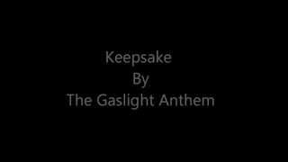 Keepsake by The Gaslight Anthem - Lyrics (On Screen)