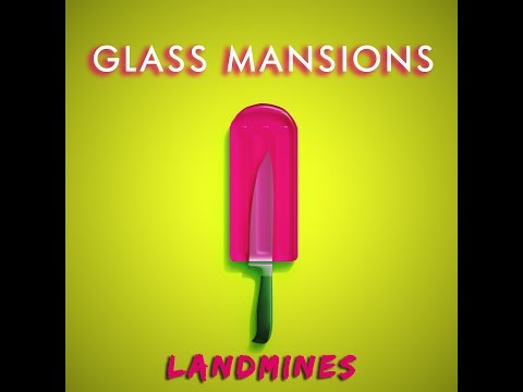 GLASS MANSIONS - "LANDMINES" (OFFICIAL MUSIC VIDEO)