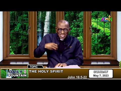 DAILY FOUNTAIN DEVOTIONAL OF MAY 7, 2023 - THE VEN. PROF. IFUERO OSAD OSAMWONYI
