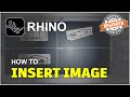 Rhino How To Insert Image Tutorial