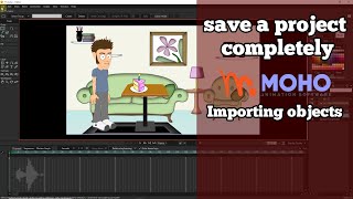 Moho Pro: how to save a project completely with all its files- Importing objects