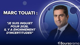 Marc Touati : "Je suis inquiet pour 2026, il y a énormément d'incertitudes"
