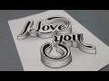 3d Drawing I Love You On Paper Writing Styles Easy