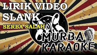 Download lagu SERBA SALAH SLANK LIRIK VIDEO... mp3