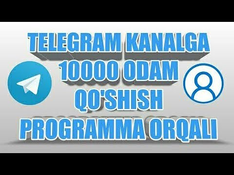 ODAM QO'SHISH Telegram kanalga 10000 odam qo'shish programma orqali 2020 samrali yo'li ishonchli