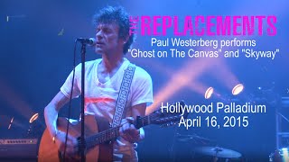 Paul Westerberg, Replacements - Ghost on the Canvas / Skyway - at Hollywood Palladium, 4 -16-2015