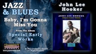 John Lee Hooker - Baby, I&#39;m Gonna Miss You