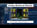 A Reece Ft Blxckie Sneaky Vocal Mix A Pro Tutorial