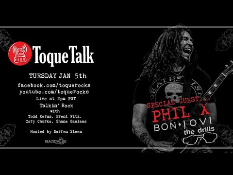 TOQUE TALK - EPISODE 37 - PHIL X (Bon Jovi, Phil X & The Drills)