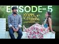 Happy Wedding Episode 5 Prasad Behara Pooja Yadam Viraajitha Brama JDV Infinitum Media