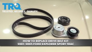 How to Replace Drive Belt Kit 2001-2005 Ford Explorer Sport Trac