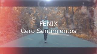 Fenix  - Cero Sentimientos