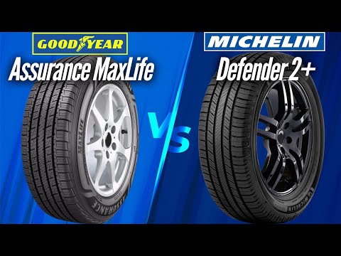Goodyear Assurance MaxLife vs Michelin Defender 2+