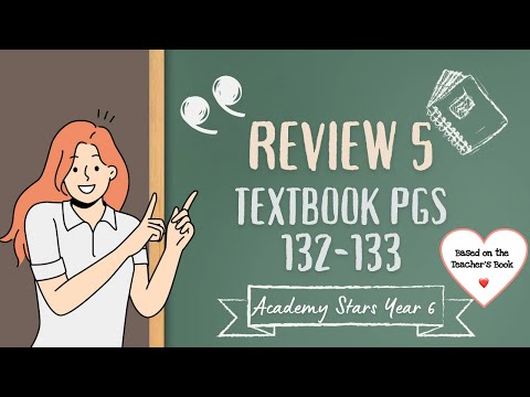 ACADEMY STARS YEAR 6 | TEXTBOOK PAGES 132-133 | REVIEW 5