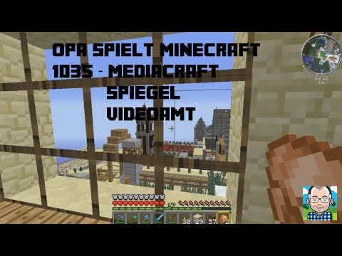 Opa spielt Minecraft 1035 – Mediakraft, Spiegel, Videoamt