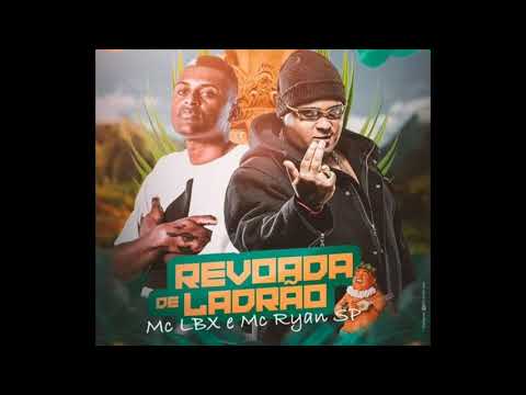 MC Ryan SP e MC LBX - Revoada de Ladrão (DJ Pedro)