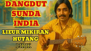 Download lagu Dangdut Sunda India - Lieur Mikiran Hutang (Lirik) mp3 Download lagu Dangdut Sunda India - Lieur Mikiran Hutang (Lirik) mp3