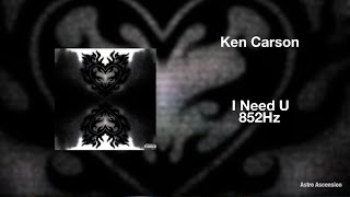 Ken Carson - I Need U [852 Hz Harmony with Universe & Self]