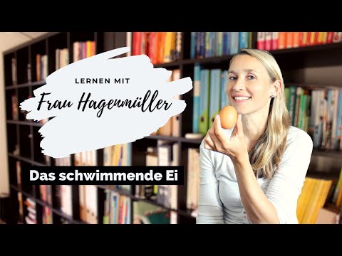 Lernen mit Frau Hagenmüller - DAS SCHWIMMENDE EI