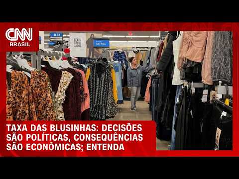 Decisões são políticas, consequências, econômicas, diz Rita Mundim sobre taxa das blusinhas | HORA H