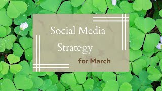 March Social Media Ideas and Strategy 2022