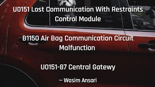 U0151 Lost Communication With Restraints Control Module B1150 Air Bag Communication Circuit U0151-87