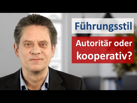 Führungsstile: Autoritär oder Kooperativ? Das sollten Sie wissen für Ihre Praxis als Führungskraft!