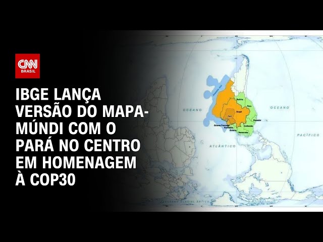 COP30: IBGE lança versão do mapa-múndi com o Pará no centro | CNN 360º