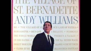 Andy Williams: "The Village of St. Bernadette"