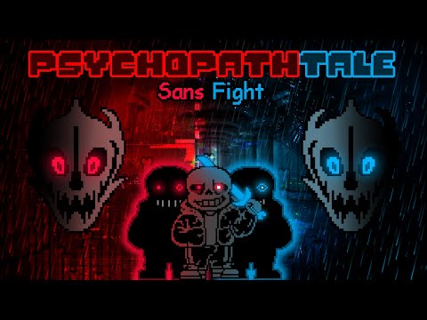 PsychopathTale - Sans Fight | UNDERTALE Fangame