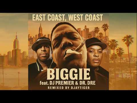 East Coast, West Coast Biggie ft Dj Premier & Dr Dre by Djaytiger