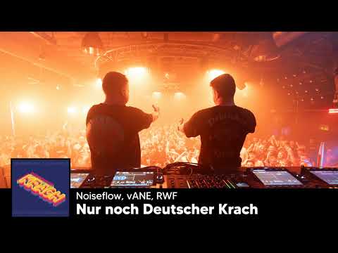Noiseflow, vANE, RWF - Nur noch Deutscher Krach