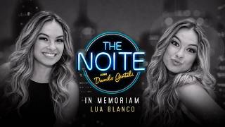 In Memoriam - Lua Blanco | The Noite (19/10/26)