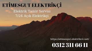 ETİMESGUT ELEKTRİKÇİ  | 7 Gün 24 Saat Acil Elektrikçi