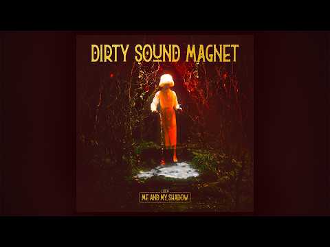 Dirty Sound Magnet - Me And My Shadow (full album)