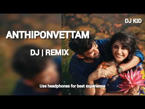 Anthiponvettam DJ | REMIX song mix by DJ KID