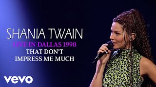 Shania Twain - That Don&#39;t Impress Me Much (Live In Dallas / 1998) (Official Music Video)