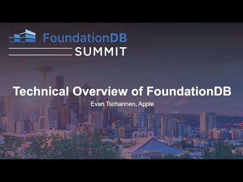 Technical Overview of FoundationDB - Evan Tschannen, Apple