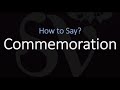 How to Pronounce Commemoration? (CORRECTLY)