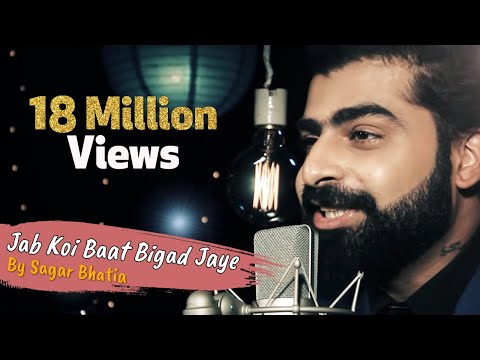 Jab Koi Baat Bigad Jaye  | Sagar Bhatia | Cover Version