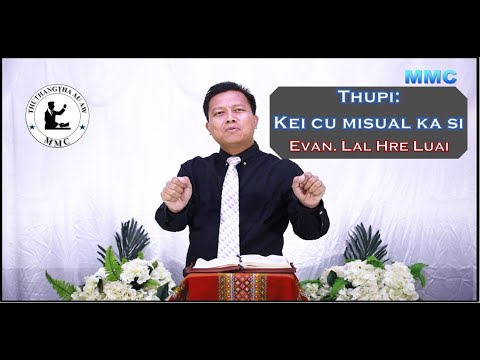 Evan. Lal Hre Luai: Kei Cu Misual Ka Si