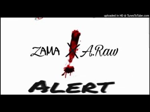 Zama x A-Raw - ALERT (NEW MUSIC 2018)