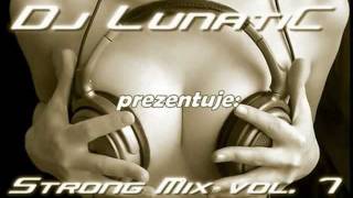 Dj LunatiC - Strong Mix vol.7 cz.1