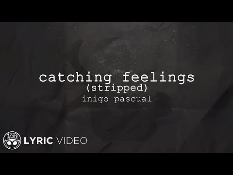 Catching Feelings stripped Inigo Pascual x Moophs (Lyrics)