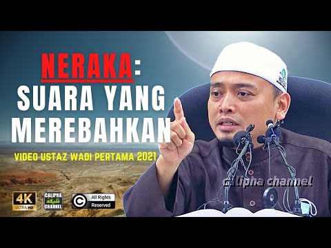 Ustaz Wadi Annuar - Neraka: Suara Apinya Merebahkan