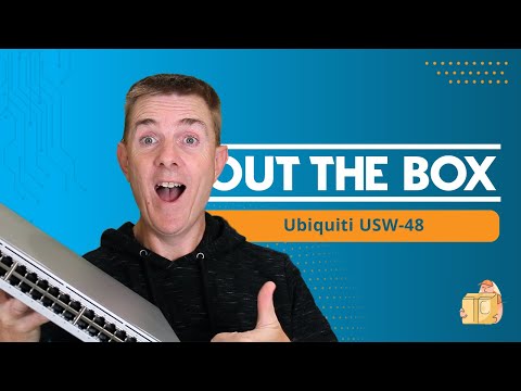 Out the Box Series -  Ubiquiti USW 48