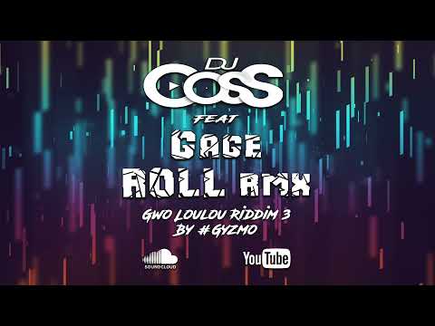 Dj CosS Ft Gage - Roll Remix (Gwo Loulou Riddim 3 By GYZMO)