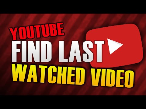HOW TO FIND LAST WATCHED VIDEO ON YOUTUBE